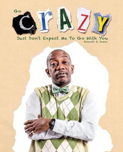 Cover image for Go Crazy - Just Don't Expect Me to Go with You