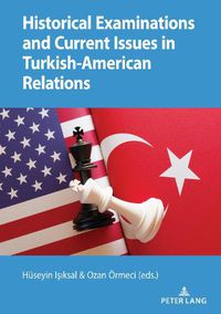 Cover image for Historical Examinations and Current Issues in Turkish-American Relations