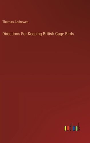 Directions For Keeping British Cage Birds