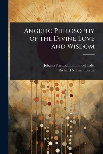 Cover image for Angelic Philosophy of the Divine Love and Wisdom