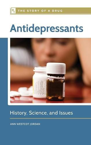 Cover image for Antidepressants: History, Science, and Issues