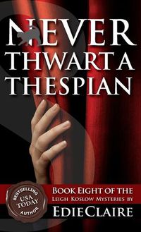 Cover image for Never Thwart a Thespian