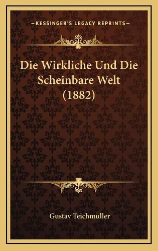 Cover image for Die Wirkliche Und Die Scheinbare Welt (1882)