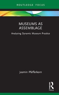 Cover image for Museums as Assemblage