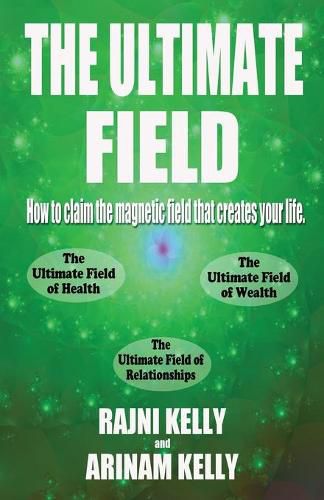 Cover image for The Ultimate Field: How to claim the magnetic field that creates your life