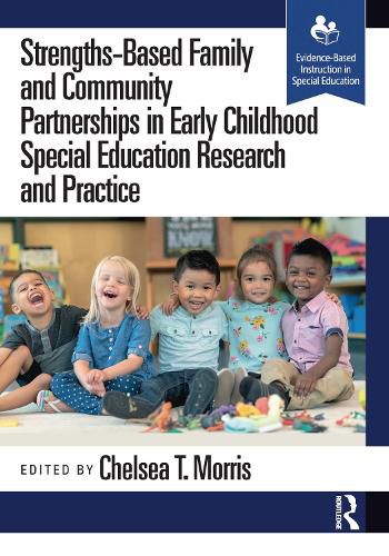 Cover image for Strengths-Based Family and Community Partnerships in Early Childhood Special Education Research and Practice