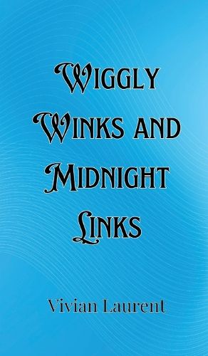 Wiggly Winks and Midnight Links