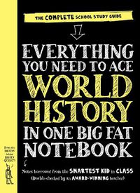 Cover image for Everything You Need to Ace World History in One Big Fat Notebook: The Complete School Study Guide