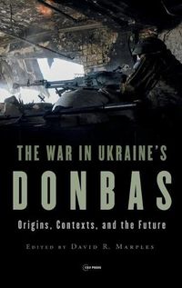 Cover image for The War in Ukraine's Donbas: Origins, Contexts, and the Future