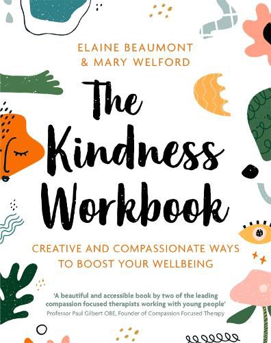 Cover image for The Kindness Workbook: Creative and Compassionate Ways to Boost Your Wellbeing