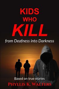 Cover image for Kids Who Kill