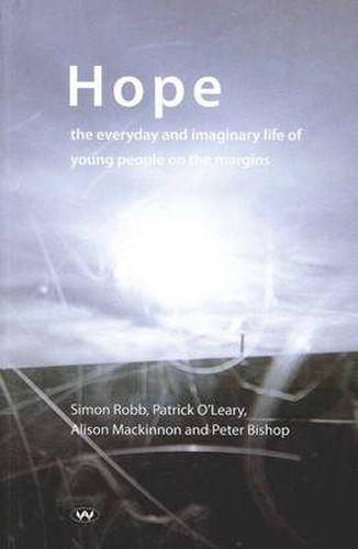 Hope: The Everyday and Imaginary Life of Young People on the Margins