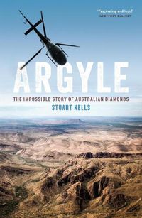 Cover image for Argyle: The Impossible Story of Australian Diamonds