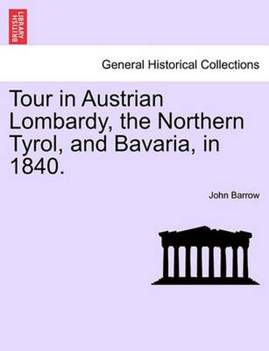 Cover image for Tour in Austrian Lombardy, the Northern Tyrol, and Bavaria, in 1840.