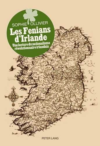 Cover image for Les Fenians d'Irlande: Une Lecture Du Nationalisme Revolutionnaire Irlandais