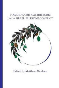 Cover image for Toward a Critical Rhetoric on the Israel-Palestine Conflict