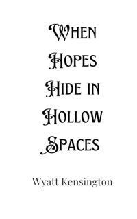 Cover image for When Hopes Hide in Hollow Spaces