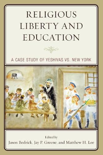 Cover image for Religious Liberty and Education: A Case Study of Yeshivas vs. New York