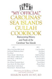 Cover image for My Official Carolinas' Sea Islands Gullah Cookbook: Representing History and Foods of the Carolinas' Sea Islands