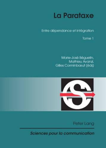 Cover image for La Parataxe: Tome 1- Entre Dependance Et Integration