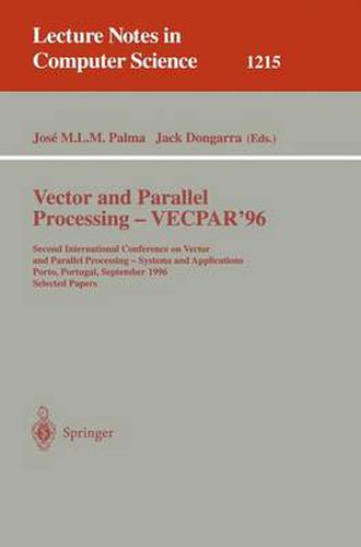 Cover image for Vector and Parallel Processing - VECPAR'96: Second International Conference on Vector and Parallel Processing - Systems and Applications, Porto, Portugal, September 25 - 27, 1996, Selected Papers