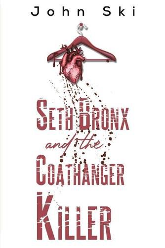 Cover image for Seth Bronx and the Coathanger Killer