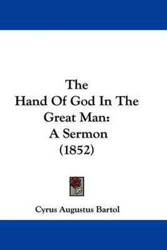 The Hand of God in the Great Man: A Sermon (1852)