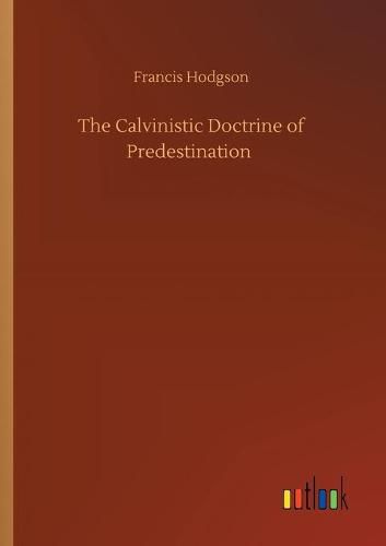 Cover image for The Calvinistic Doctrine of Predestination