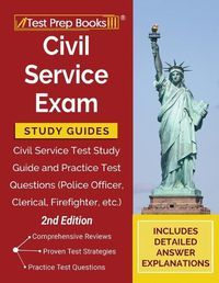 Cover image for Civil Service Exam Study Guides: Civil Service Test Study Guide and Practice Test Questions (Police Officer, Clerical, Firefighter, etc.) [2nd Edition]