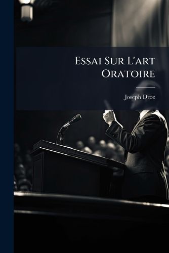 Cover image for Essai Sur L'Art Oratoire