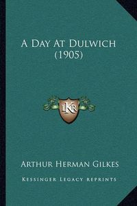 Cover image for A Day at Dulwich (1905)