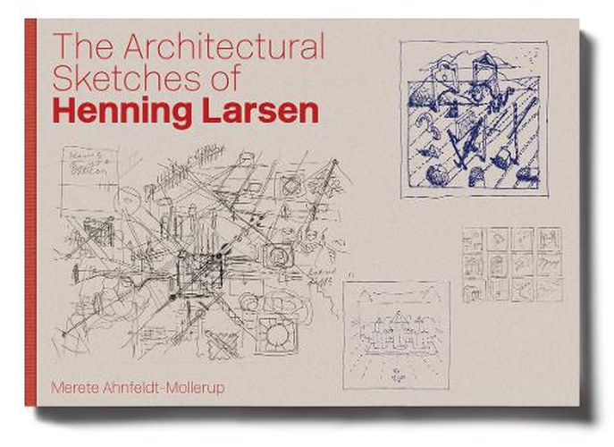 Cover image for The Architectural Sketches of Henning Larsen