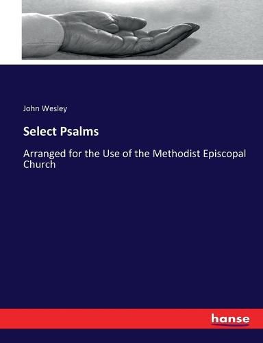 Cover image for Select Psalms: Arranged for the Use of the Methodist Episcopal Church