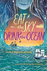 Cover image for Eat the Sky and Drink the Ocean