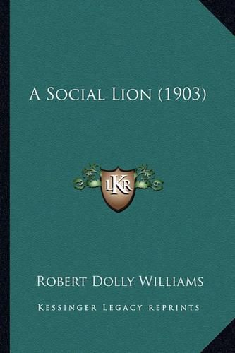 Cover image for A Social Lion (1903)