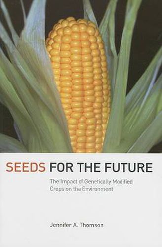 Cover image for Seeds for the Future: The Impact of Genetically Modified Crops on the Environment