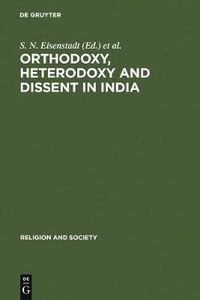 Cover image for Orthodoxy, Heterodoxy and Dissent in India