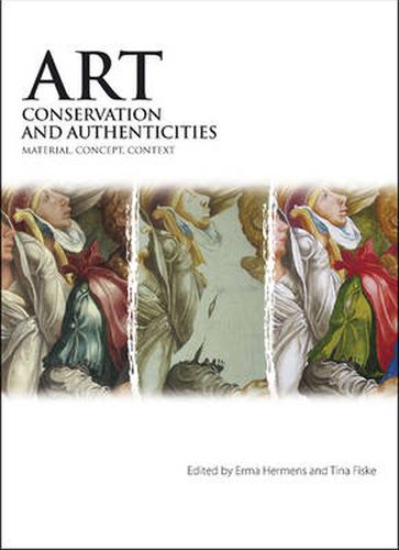 Cover image for Art, Conservation and Authenticities: Material, Concept, Context