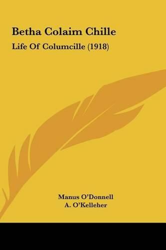 Cover image for Betha Colaim Chille: Life of Columcille (1918)