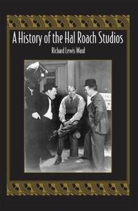Cover image for A History of the Hal Roach Studios