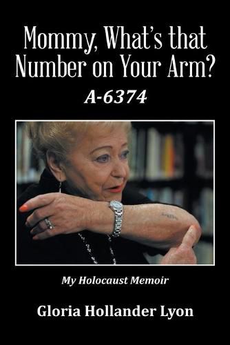 Cover image for Mommy, What's that Number on Your Arm?: A-6374