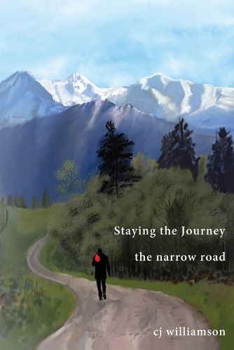 Cover image for Staying the Journey: The Narrow Road