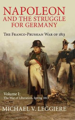 Cover image for Napoleon and the Struggle for Germany: The Franco-Prussian War of 1813