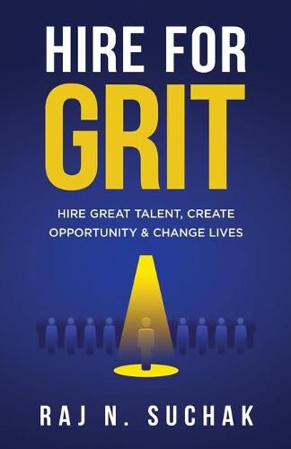 Cover image for Hire for Grit: Hire Great Talent, Create Opportunity & Change Lives