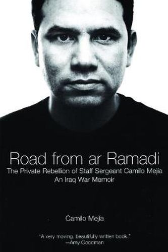 Cover image for The Road From Ar-ramadi: The Private Rebellion of Staff Sergeant Mejia