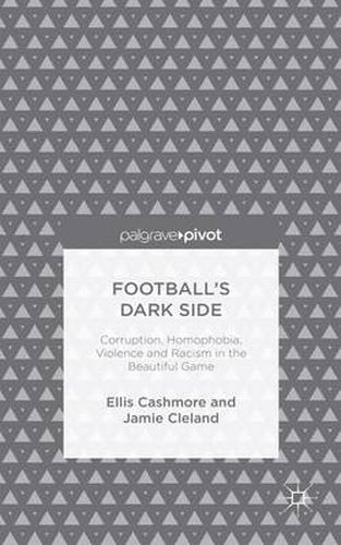 Cover image for Football's Dark Side: Corruption, Homophobia, Violence and Racism in the Beautiful Game