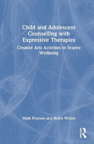 Cover image for Child and Adolescent Counselling with Expressive Therapies