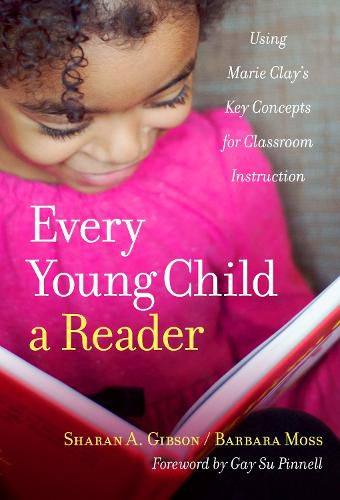 Cover image for Every Young Child a Reader: Using Marie Clay's Key Concepts for Classroom Instruction