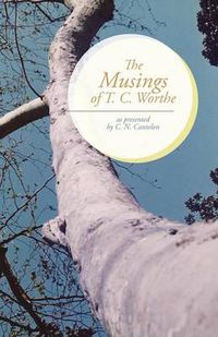 Cover image for The Musings of T. C. Worthe: As Presented by C. N. Cantelon