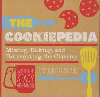Cover image for The Cookiepedia: Mixing Baking, and Reinventing the Classics